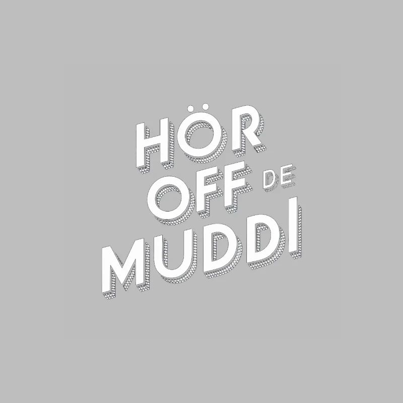 Dialecte saxon Hör off de muddi