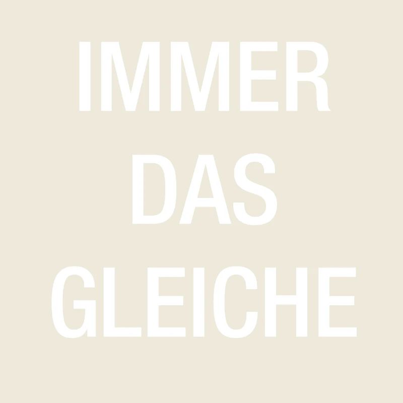 immer das gleiche