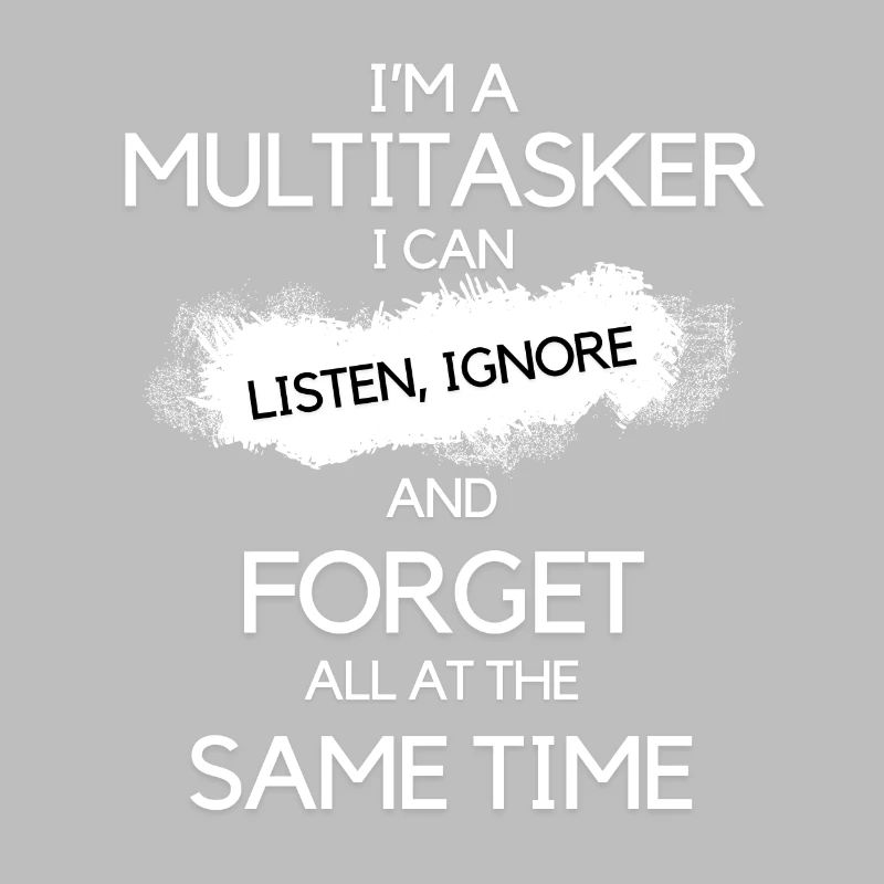 Multitasking Multitasker