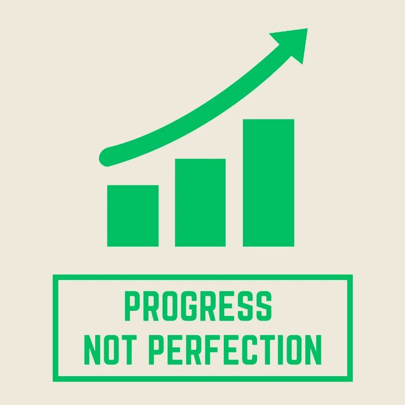 Progress Not Perfection
