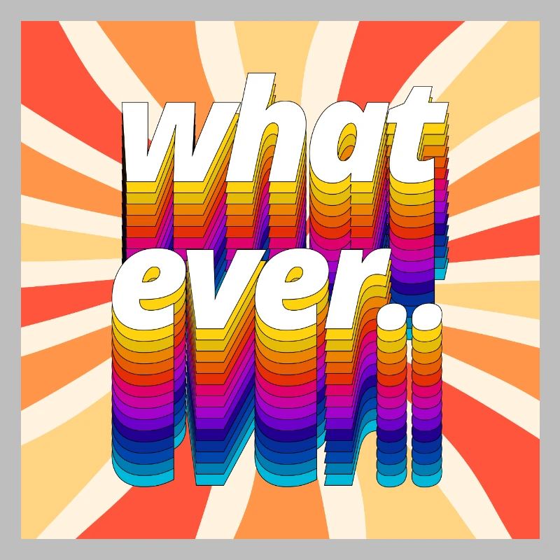 Retro Colourful "Whatever" Typography Design