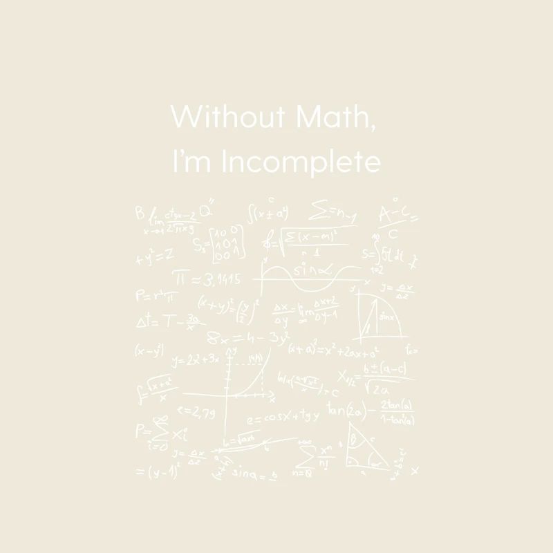 Without Math I'm Incomplete