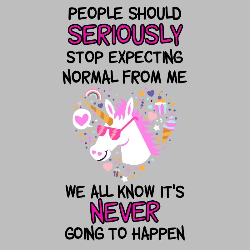 People should stop expecting normal from me