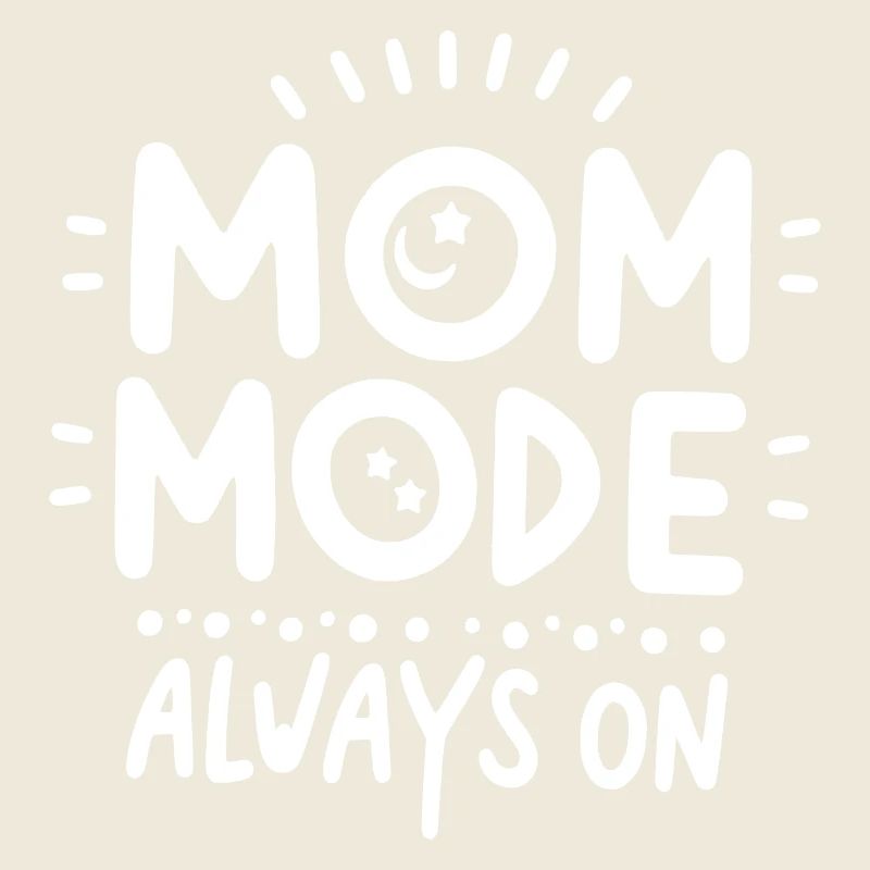 Mama-Modus: Immer eingeschaltet
