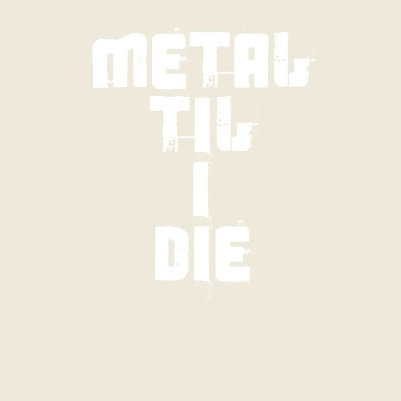 Metal Til I Die