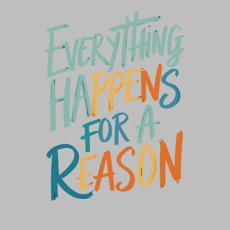 Everything Happens For A Reason