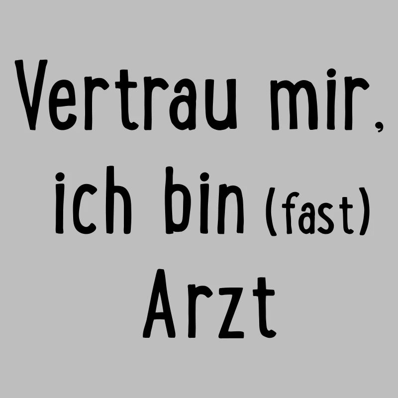 Vertrau mir, ich bin fast Arzt