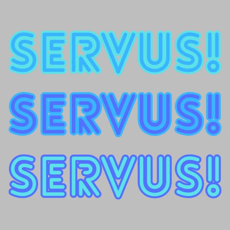 Servus Servus Servus