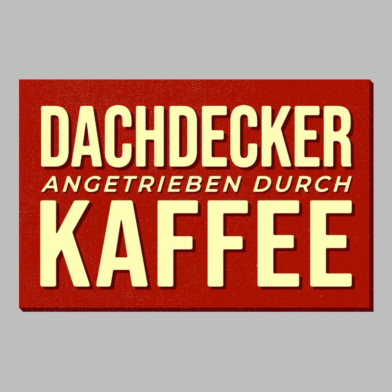 Dachdecker Kaffee Antrieb