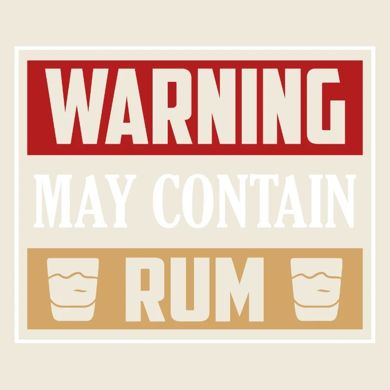 Warning May Contain Rum Alcohol Drinking