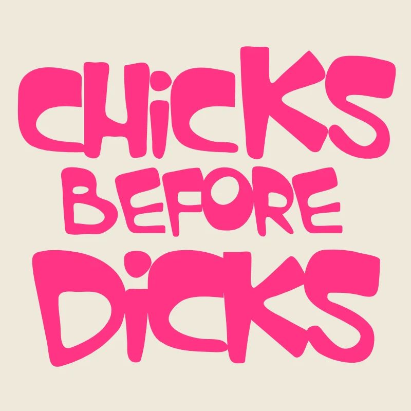 chicks before dicks