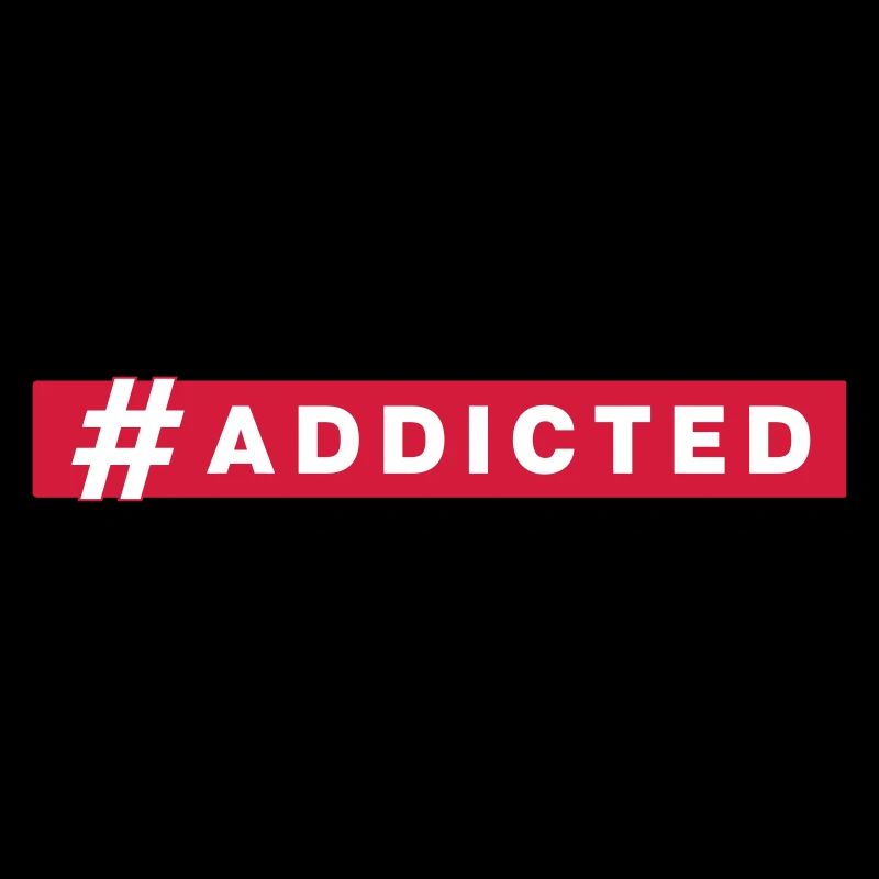 #ADDICTED