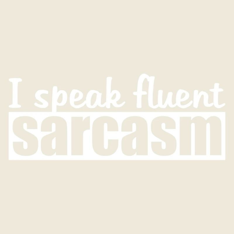 I speak fluent sarcasm Logo