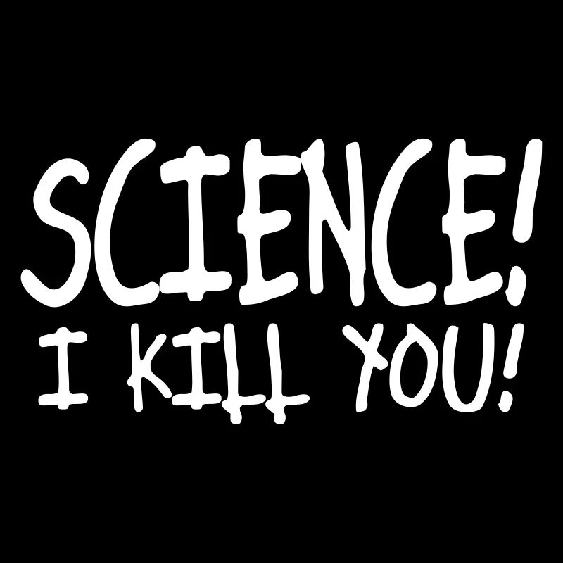 science i kill you / silence i kill you