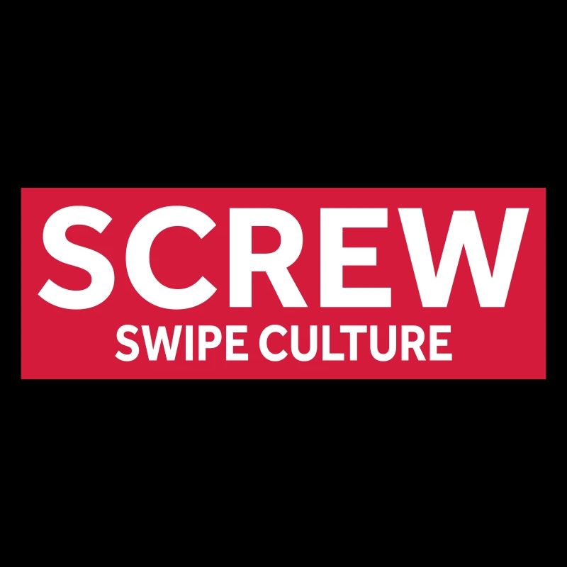 SCREW SWIPE CULTURE
