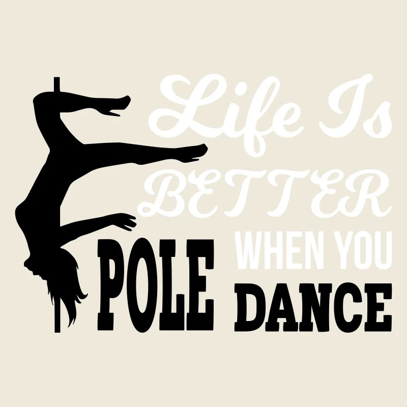Life Is Better When You Pole Dance