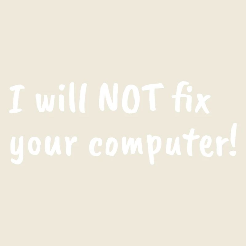 i will not fix your computer white