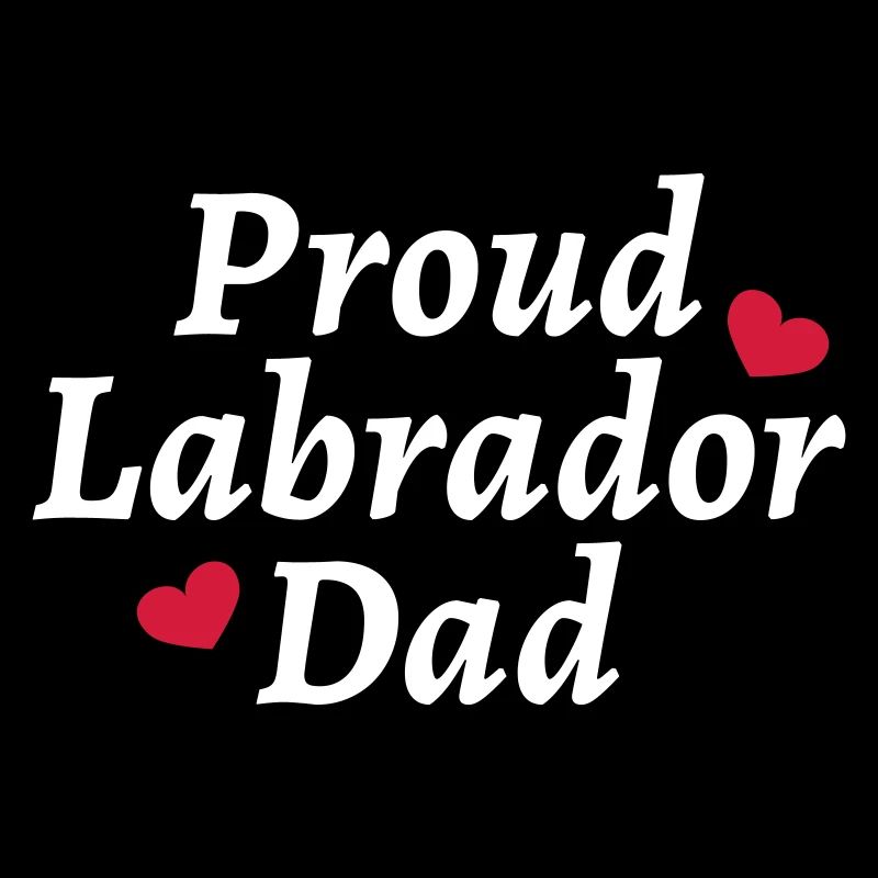 Proud Labrador Dad