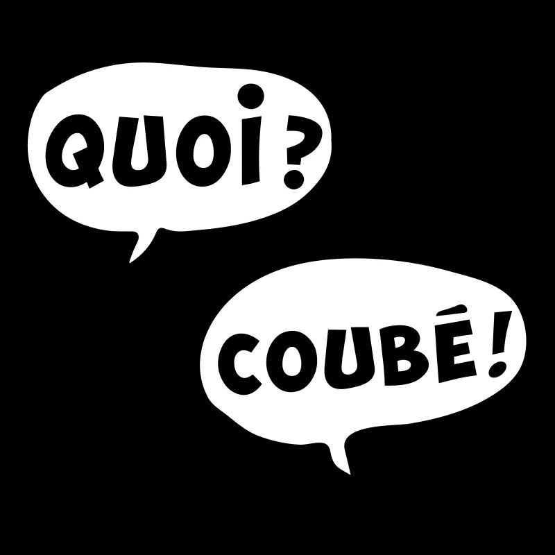 QUOI COUBEH quoicoubeh citation drôle