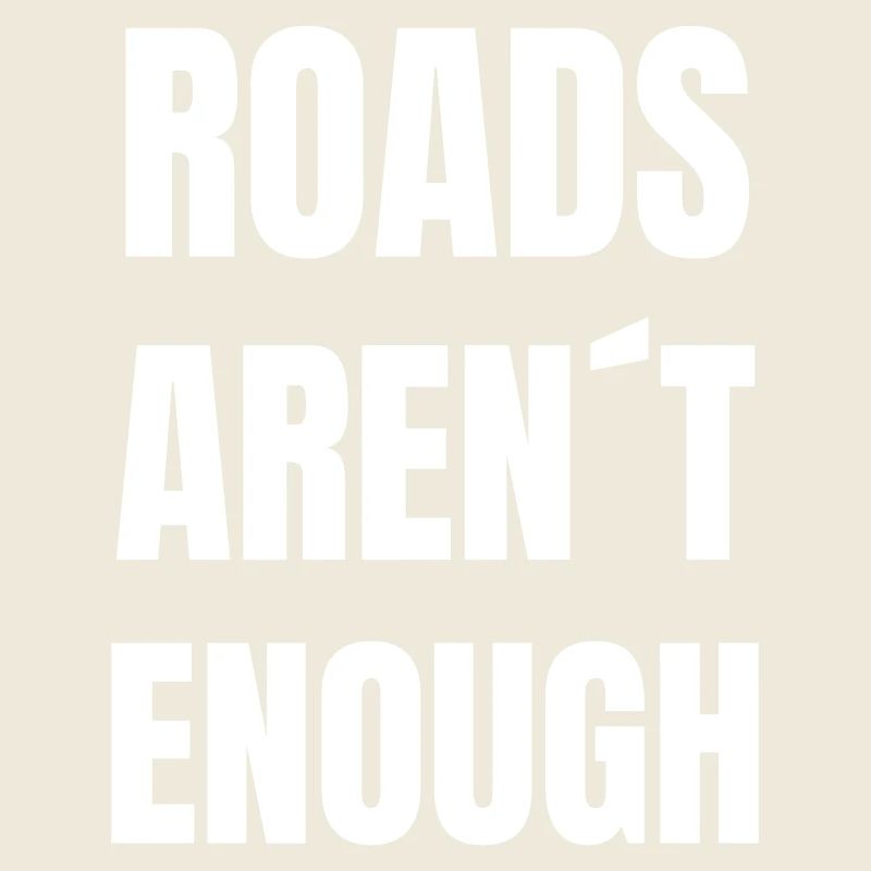Roads are not enough