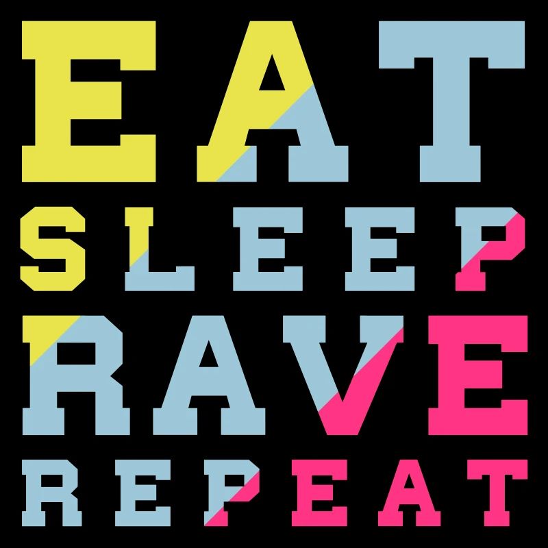 eat sleep rave repeat