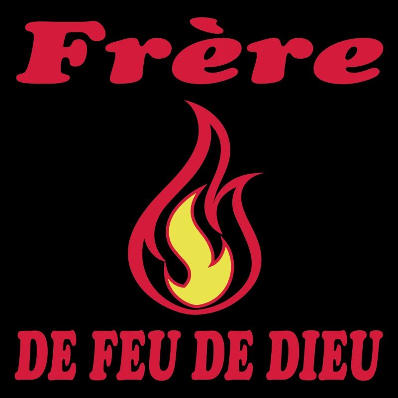 Frère DE FEU DE DIEU