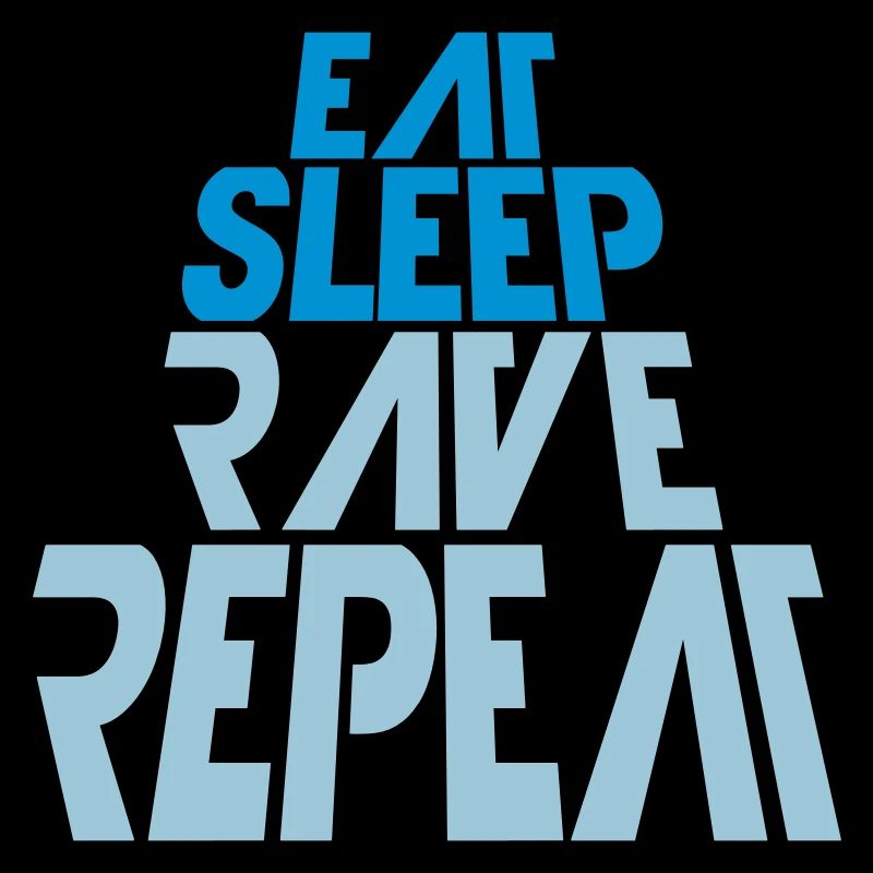 Eat Sleep Rave Repeat Essen Schlafen Raven Spruch