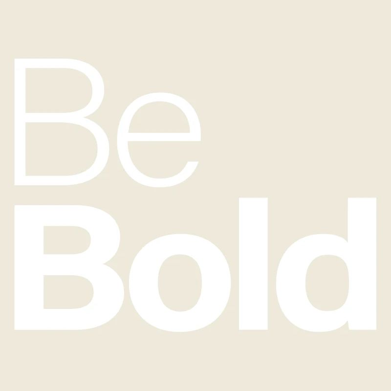 Be Bold