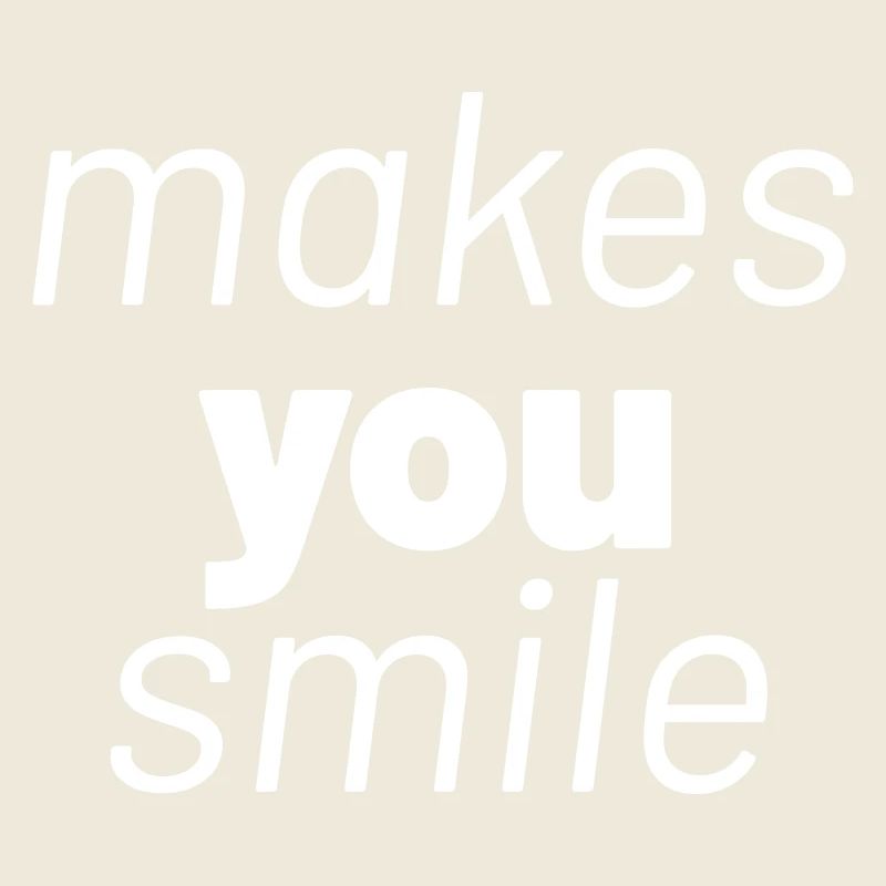 makes you smile
