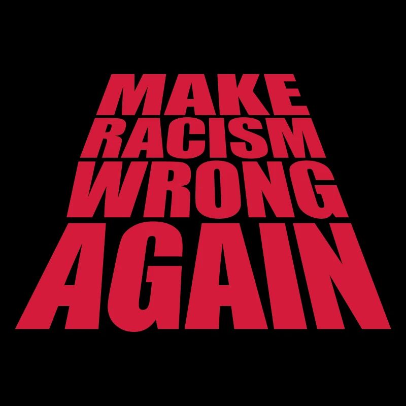 make racism wrong again