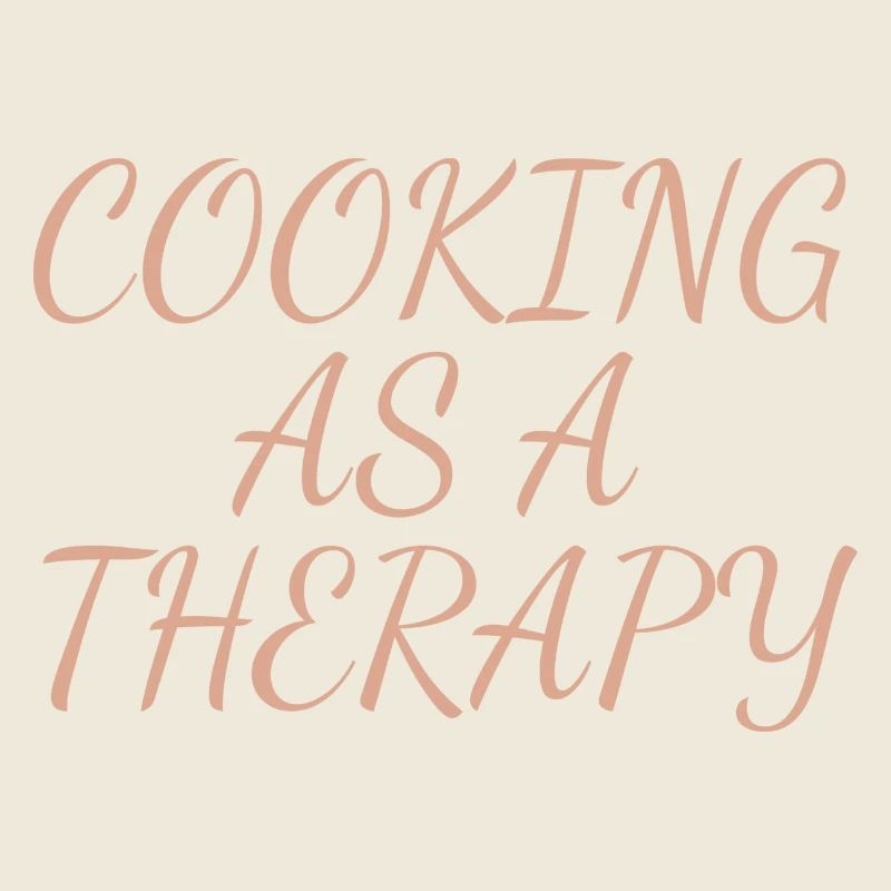 cooking as a therapy bedeutungsvoller Spruch