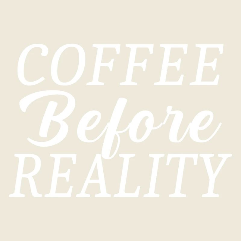Coffee before reality