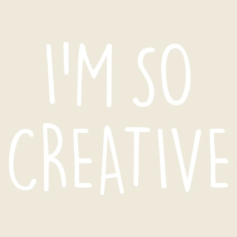 I'M SO CREATIVE