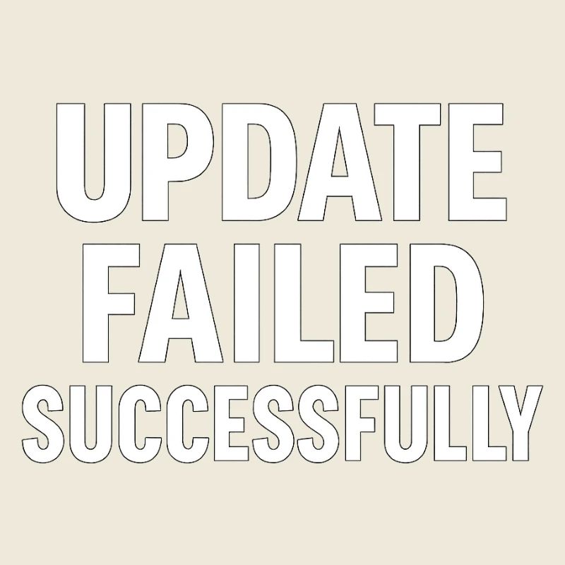 Update Failed Successfully – IT Fail Humor Design
