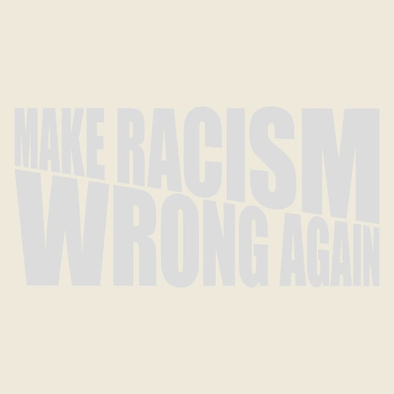 make racism wrong again