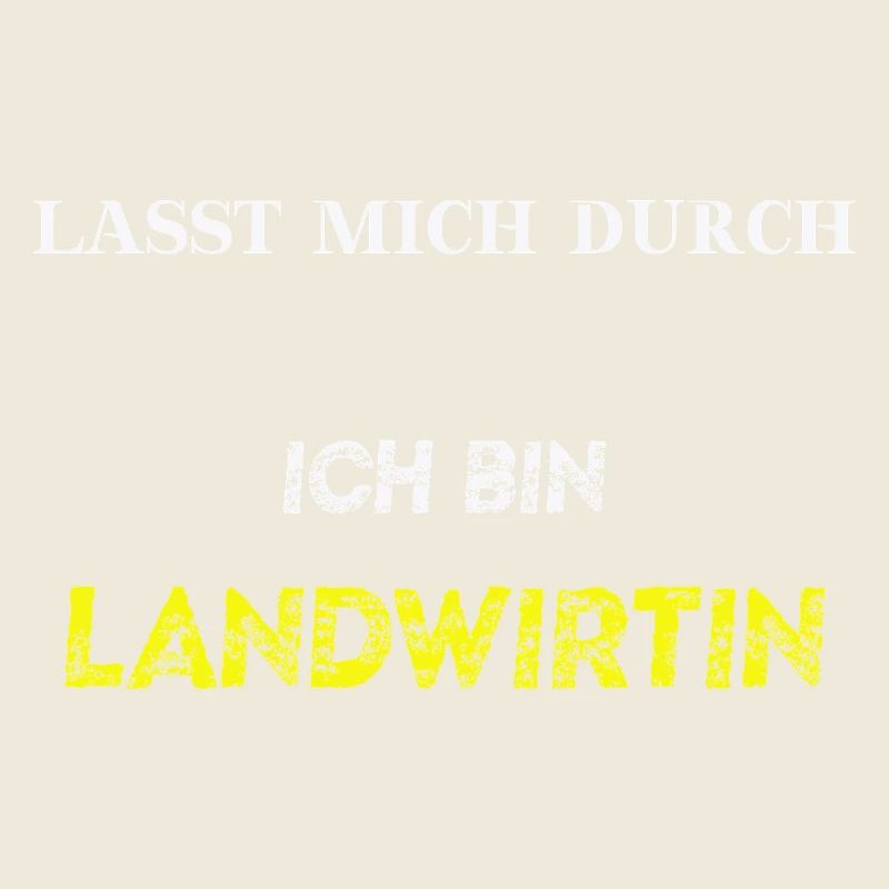 Lasst mich durch - ich bin Landwirtin Geschenkidee