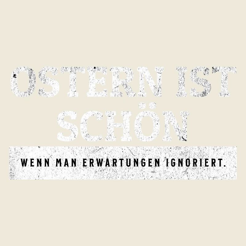 SARCASM - Easter is beautiful without expectations.