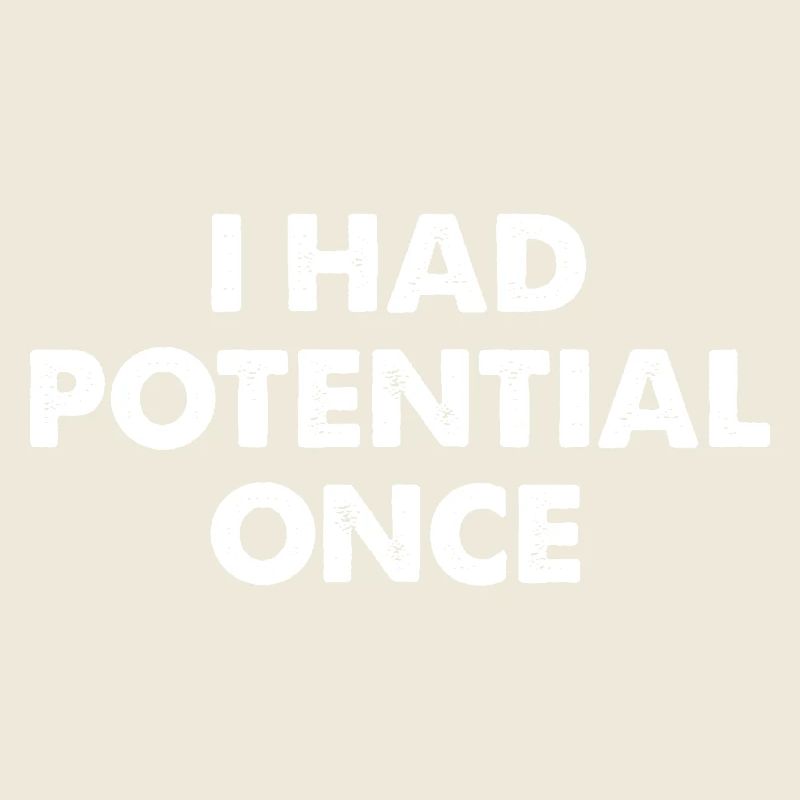 J’avais du potentiel autrefois