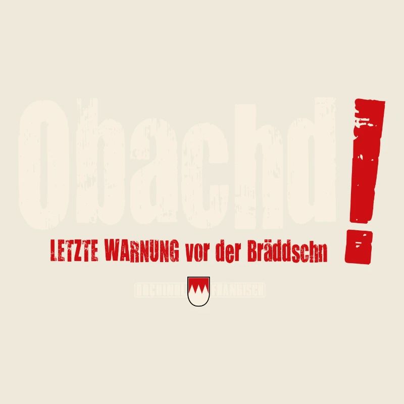 Obachd! Letzte Warnung vor der Bräddschn