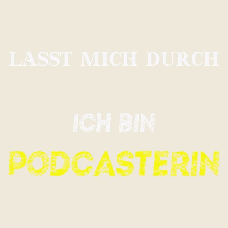 Lasst mich durch, ich bin Podcasterin Geschenkidee