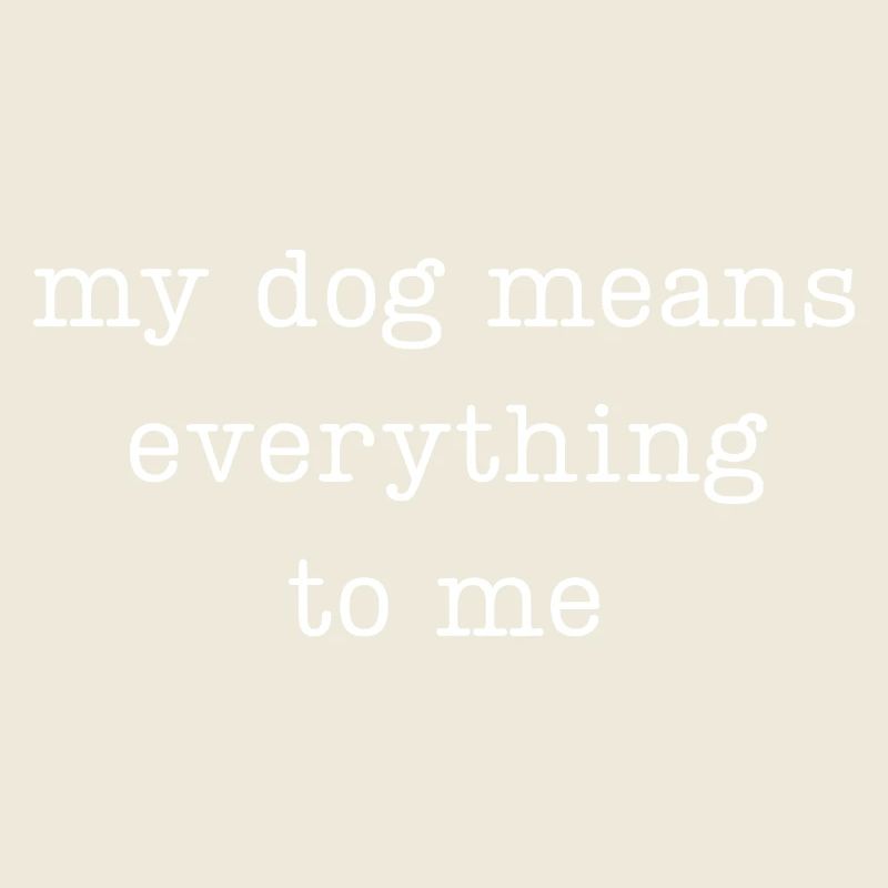 Mon chien compte tout pour moi
