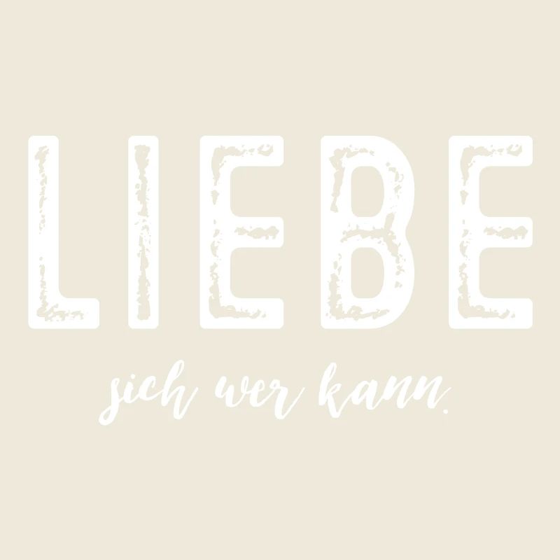 Liebe sich wer kann!