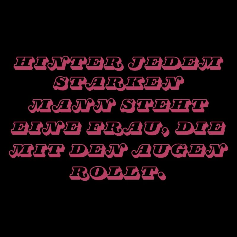 Hinter jedem starken Mann…