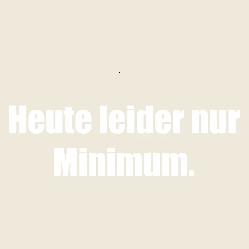 Heute Leider Nur Minimum
