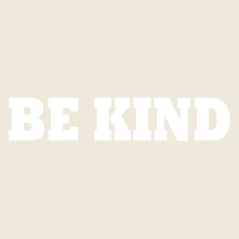 Be kind