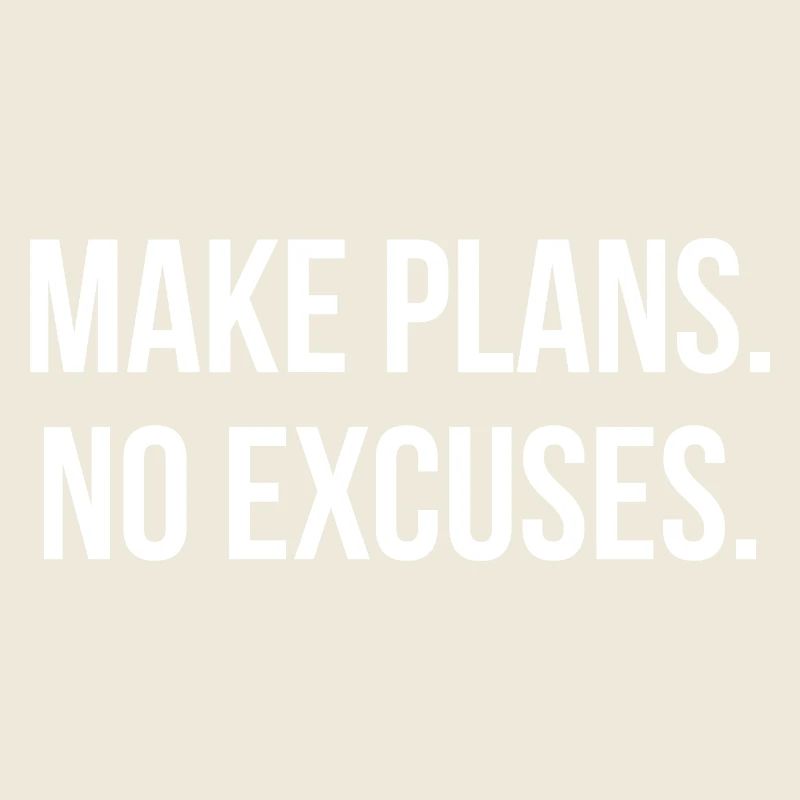 MAKE PLANS. NO EXCUSES. | Greyline Official