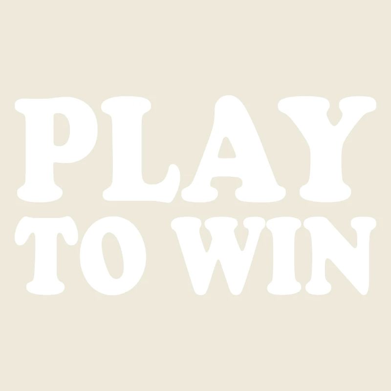 Play to win