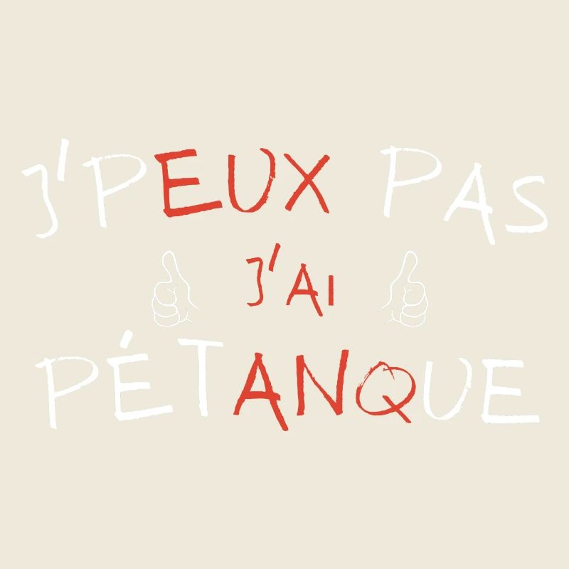 j'peux pas jai Pétanque