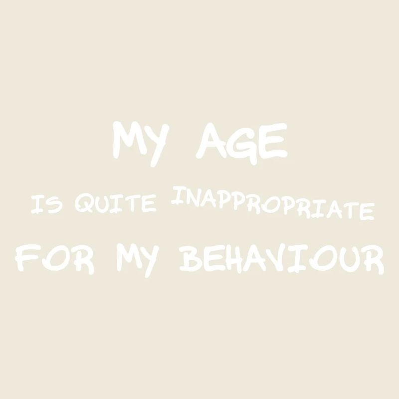 My age is inappropriate