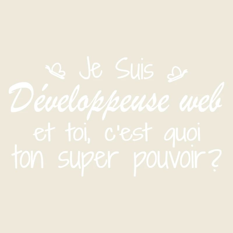 Je suis Développeuse web. C'est quoi ton pouvoir ?